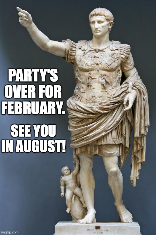 a meme about Augustus caesar making february a short month