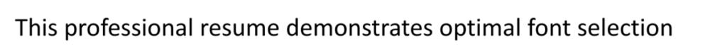 text stating "this professional resume demonstrates optimal font selection" in calibri font