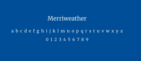 a sample of the merriweather serif typeface, designed for on-screen readability, the name merriweather is in a heading, followed by the lowercase alphabet and numbers 0-9, all in a crisp white against a solid blue background