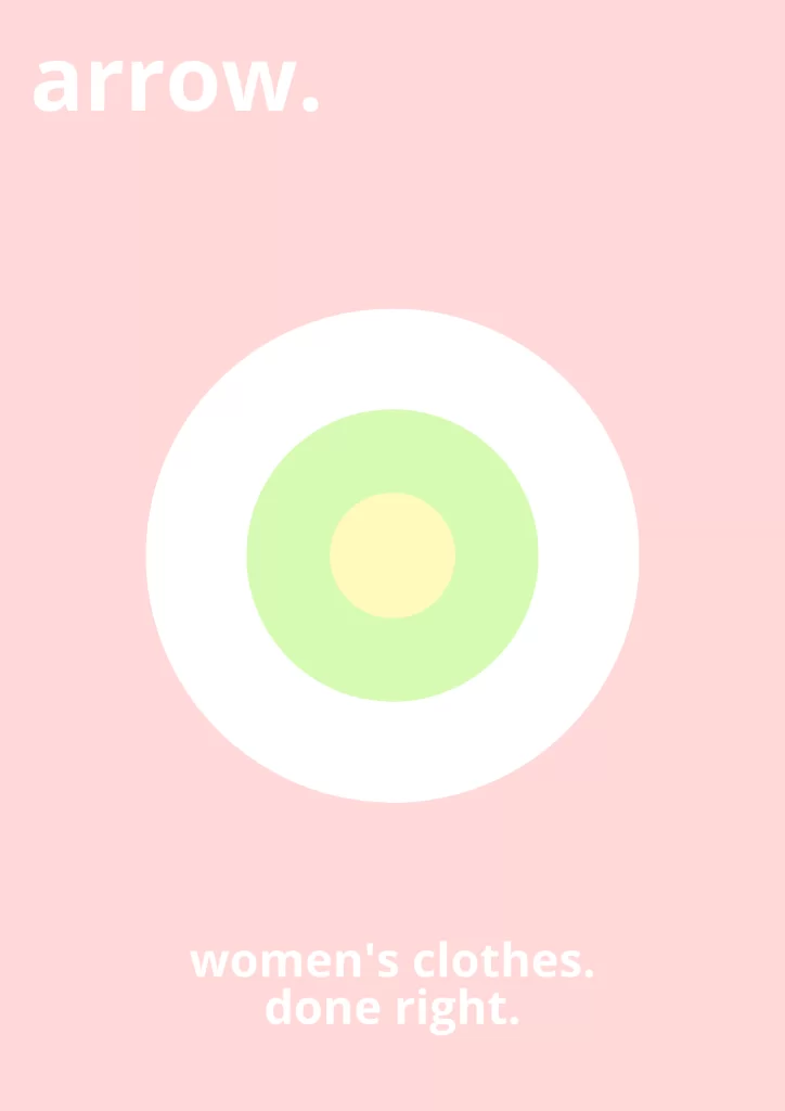 a poster for a women's clothing brand called arrow featuring a target-like symbol with concentric circles of yellow light green and white on a pale pink background