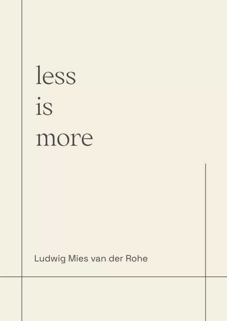 a minimalist poster with a beige background featuring the quote less is more by ludwig mies van der rohe in a black serif font with thin black intersecting lines