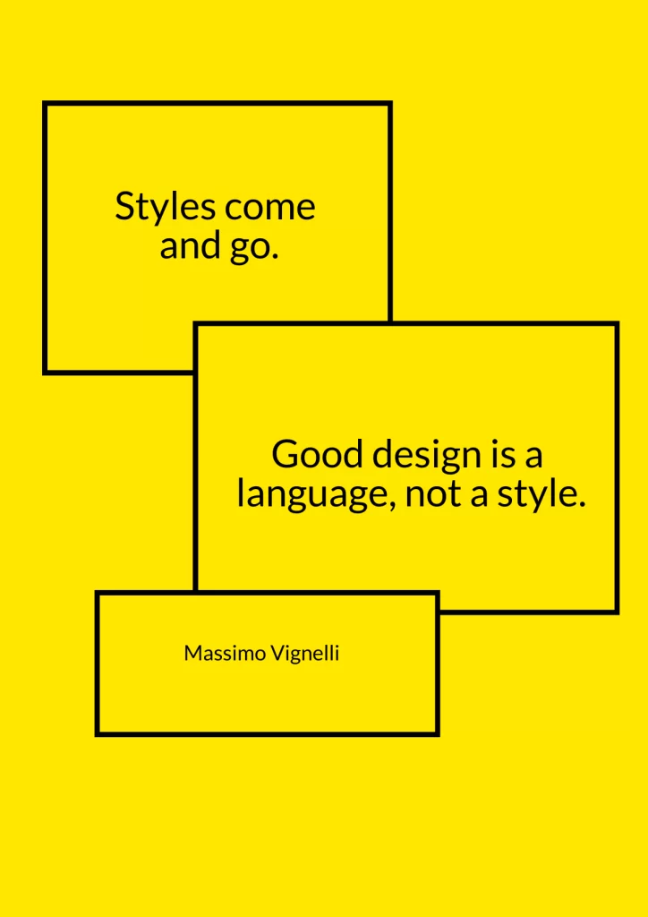 a bright yellow poster with a quote from massimo vignelli styles come and go good design is a language not a style with text inside three overlapping black-outlined rectangles