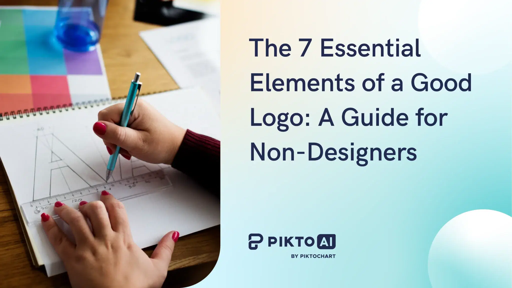 a person is using a pen and a clear ruler to carefully sketch a large letter a on a piece of paper, while the text on the right reads the 7 essential elements of a good logo, a guide for non-designers, by piktochart ai