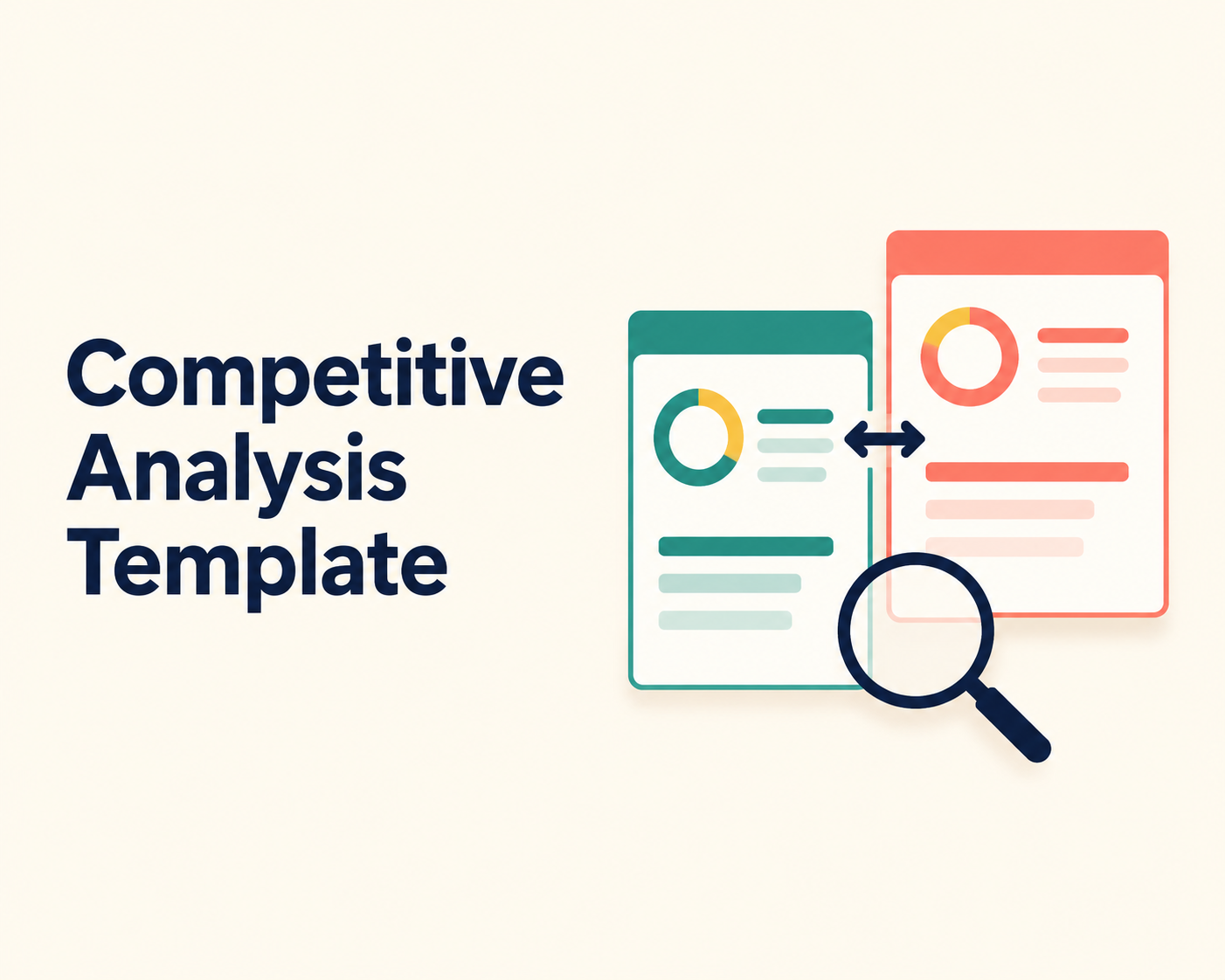 Competitive Analysis Template: A Practical Framework for Understanding Your Competition